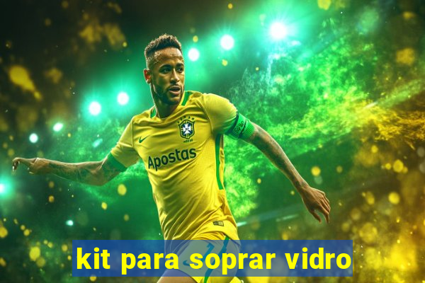 kit para soprar vidro